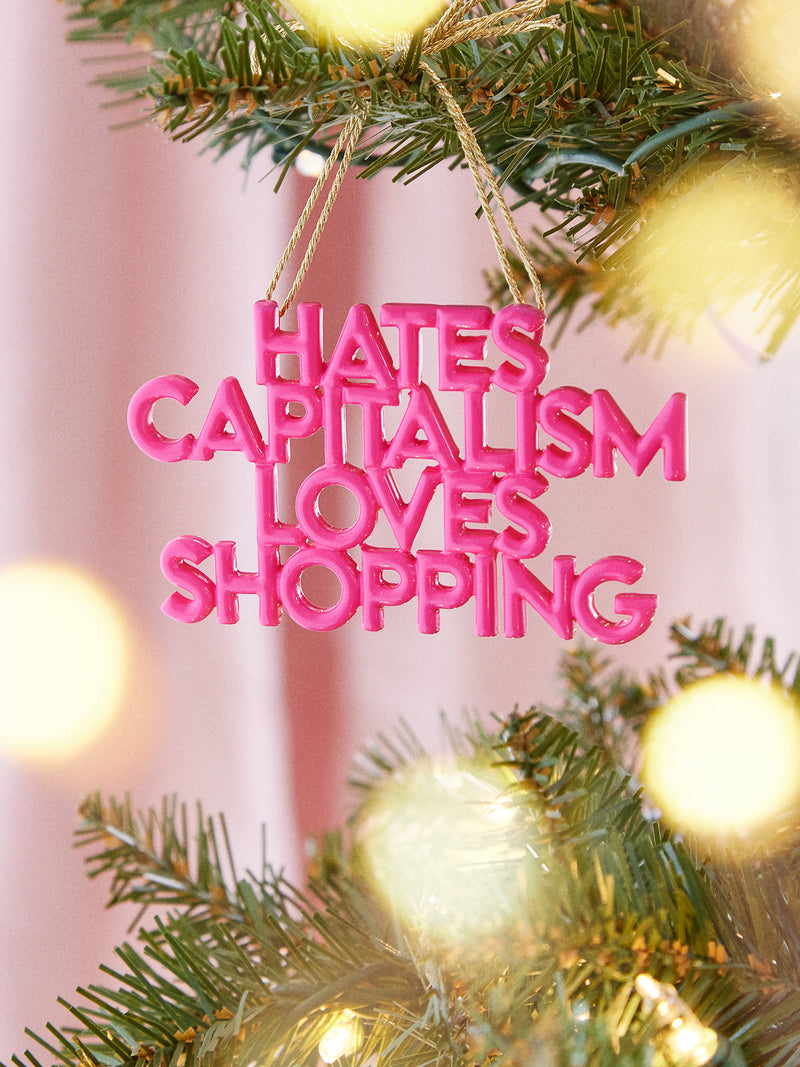BaubleBar Say It All Ornament - Hates Capitalism Loves Shopping Ornament - 
    Phrase ornament - choose from 14 phrases
  
