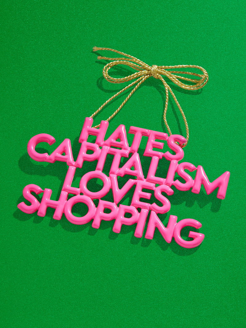 BaubleBar Say It All Ornament - Hates Capitalism Loves Shopping Ornament - Get Gifting: Enjoy 20% Off​