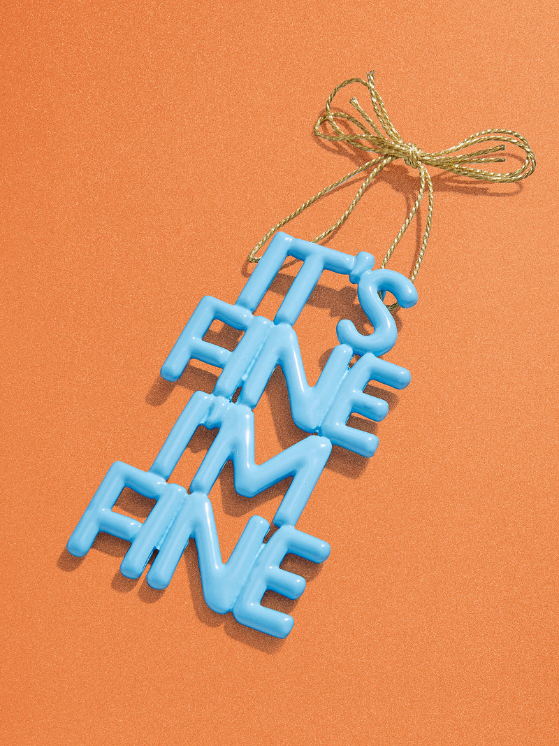 BaubleBar Say It All Ornament - I'm Fine Ornament - Get Gifting: Enjoy 20% Off​