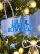 BaubleBar Say It All Ornament - Mercury In Retrograde Ornament - 
    Phrase ornament - choose from 14 phrases
  
