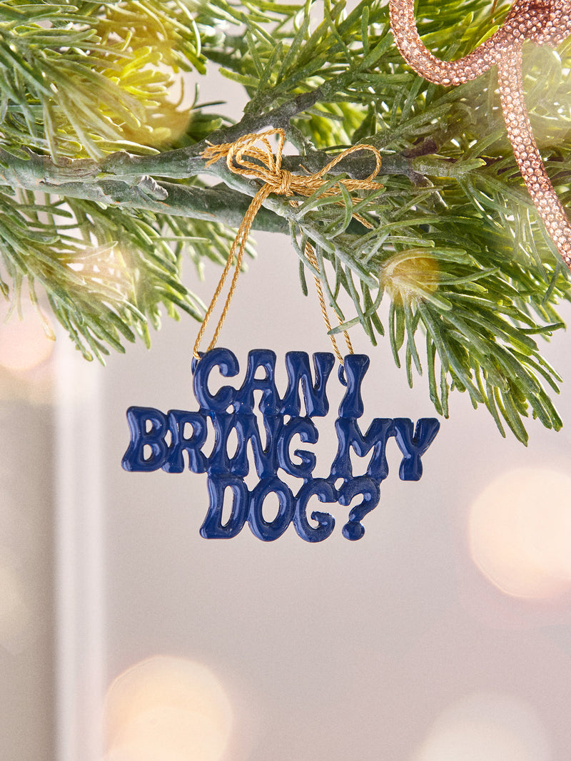 BaubleBar Say It All Ornament - Can I Bring My Dog Ornament - Get Gifting: Enjoy 20% Off​