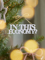 BaubleBar Say It All Ornament - In This Economy Ornament - 
    Phrase ornament - choose from 14 phrases
  
